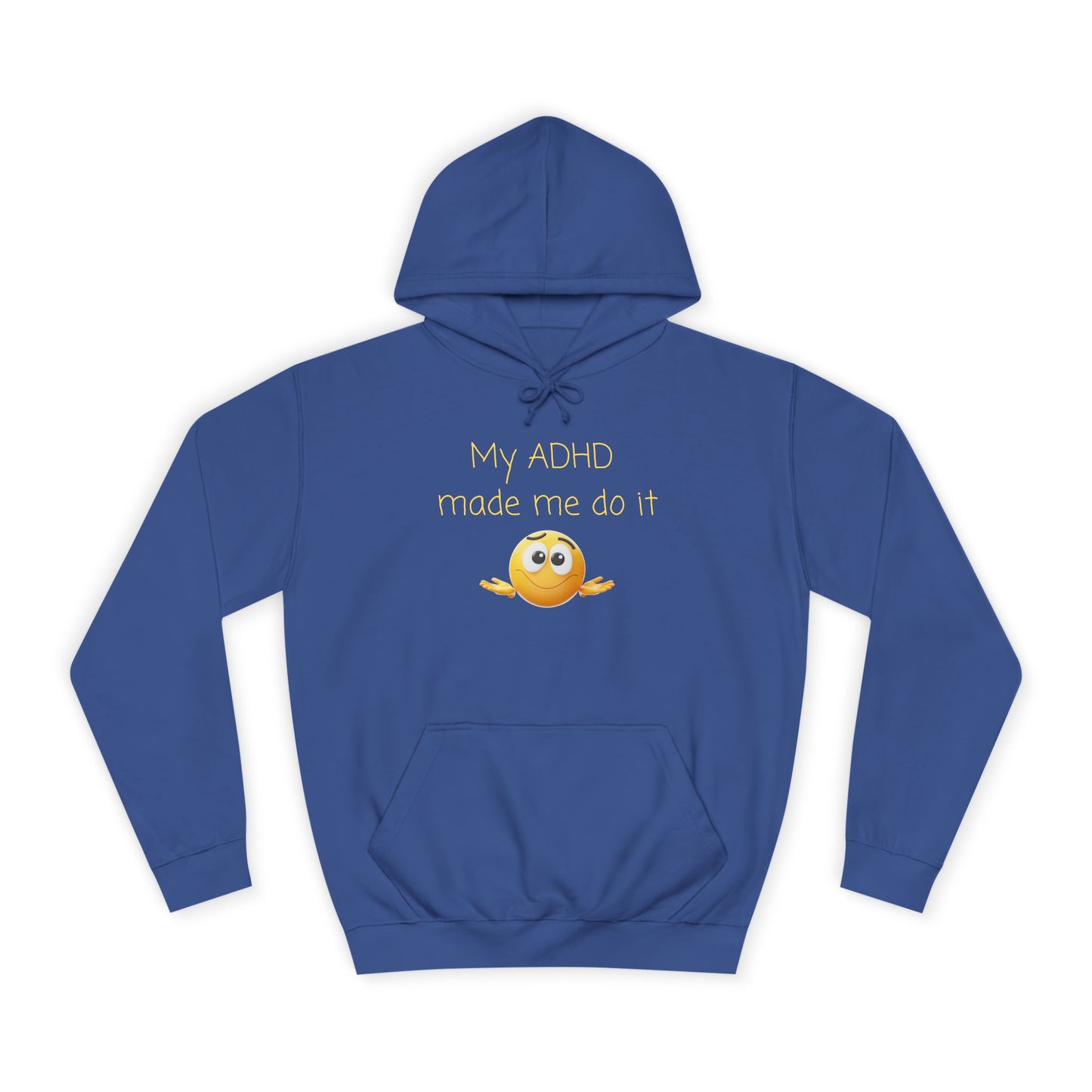 ADHD Made Me Do It Hoodie — Funny Emoji College Pullover