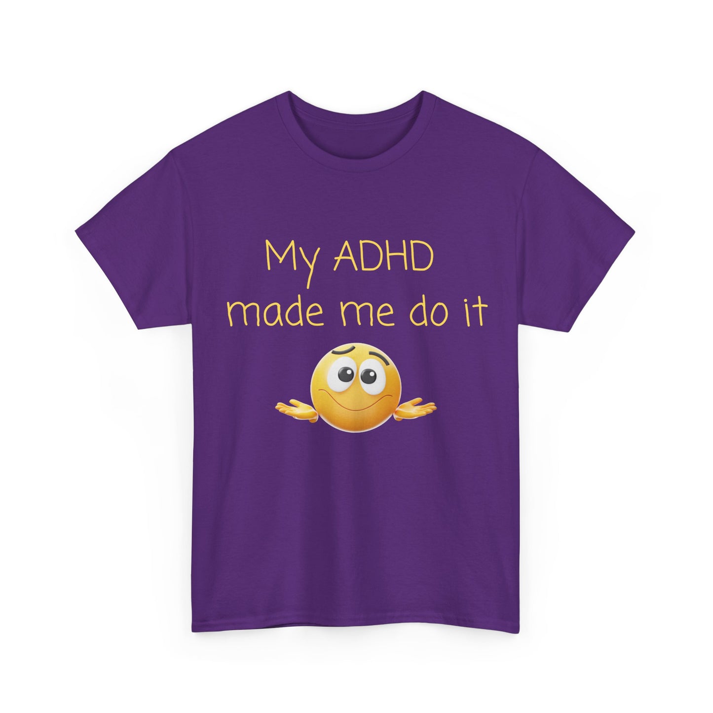 ADHD Made Me Do It T-Shirt — Funny ADHD Awareness Tee with Shrug Emoji