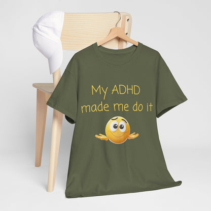 ADHD Made Me Do It T-Shirt — Funny ADHD Awareness Tee with Shrug Emoji