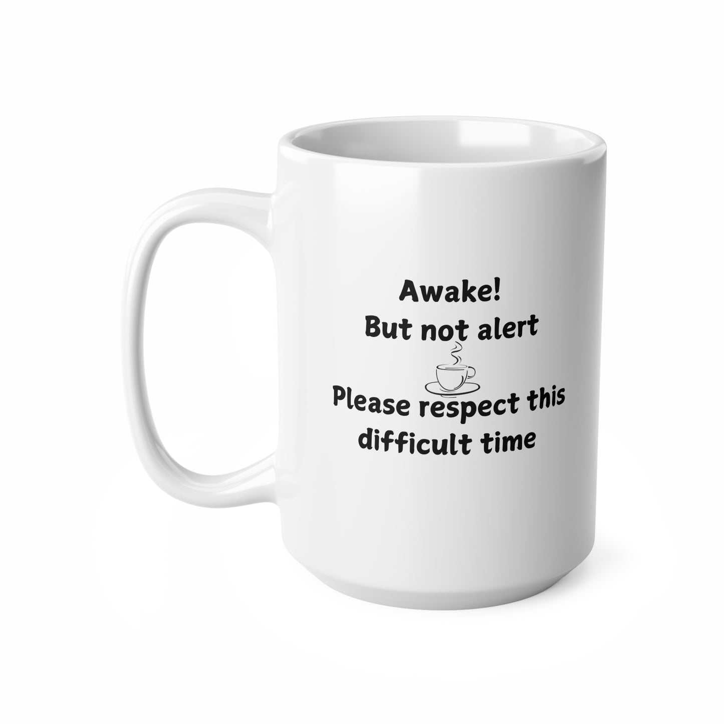 Awake But Not Alert Coffee Mug — Funny Morning Ceramic Mug (11oz, 15oz)