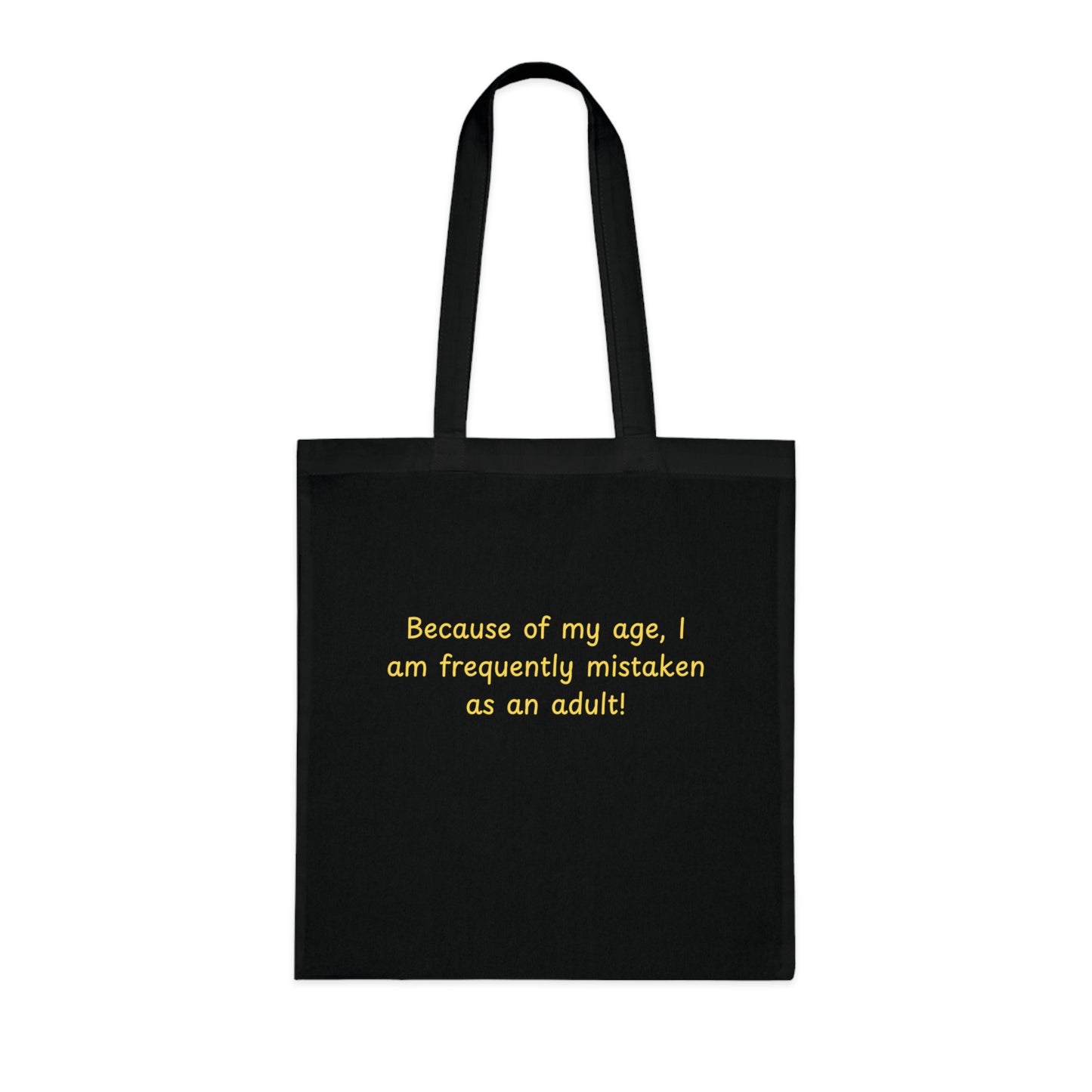 Tote Bag — "Because of my age, I am frequently mistaken as an adult" Funny Cotton Market Tote