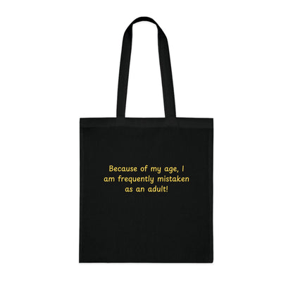 Tote Bag — "Because of my age, I am frequently mistaken as an adult" Funny Cotton Market Tote