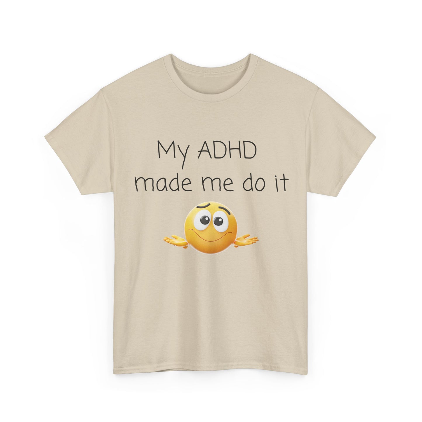 ADHD Made Me Do It T-Shirt — Funny ADHD Emoji Tee