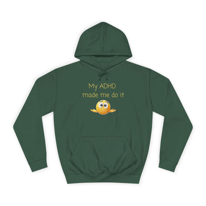 ADHD Made Me Do It Hoodie — Funny Emoji College Pullover
