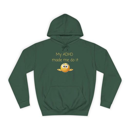 ADHD Made Me Do It Hoodie — Funny Emoji College Pullover