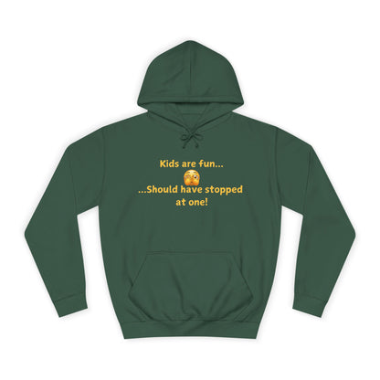 Hoodie — "Kids are fun  Should have stopped at one!" Funny Mom Joke Pullover