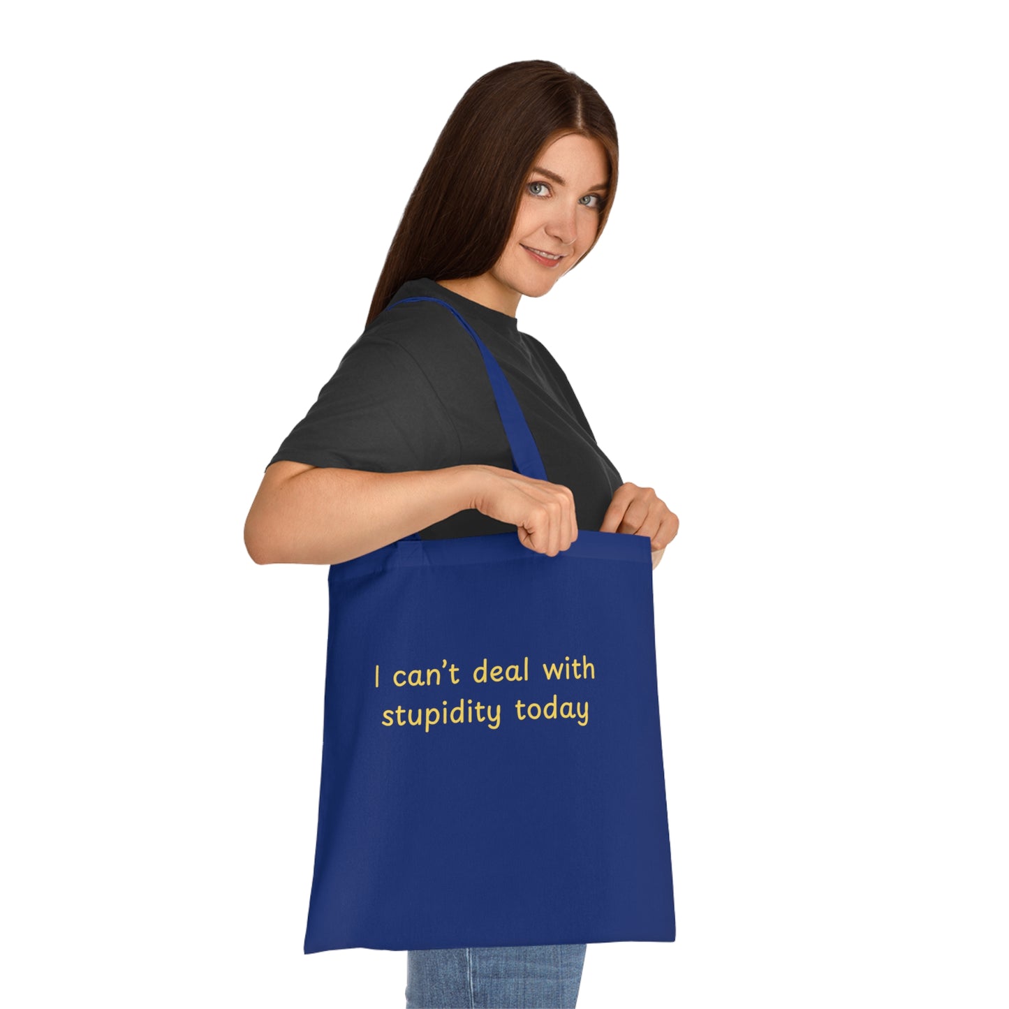 Cotton Tote "I Can't Deal With Stupidity Today" – Funny Reusable Grocery & Everyday Bag