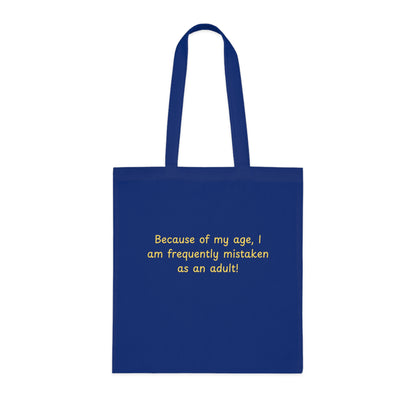 Tote Bag — "Because of my age, I am frequently mistaken as an adult" Funny Cotton Market Tote