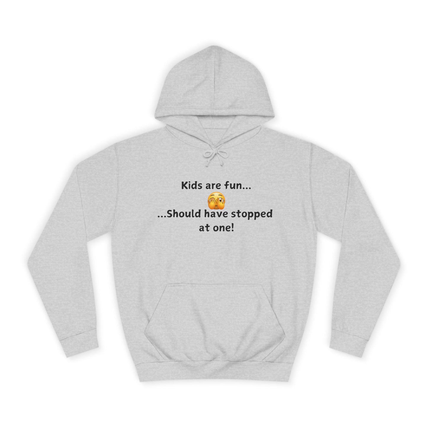 Hoodie — "Kids are fun... Should have stopped at one!" Humorous New Parent Pullover