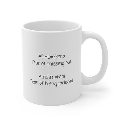 Ceramic Mug — ADHD = FOMO / Autism = FOBI Funny Neurodiversity Coffee Cup (11oz & 15oz)