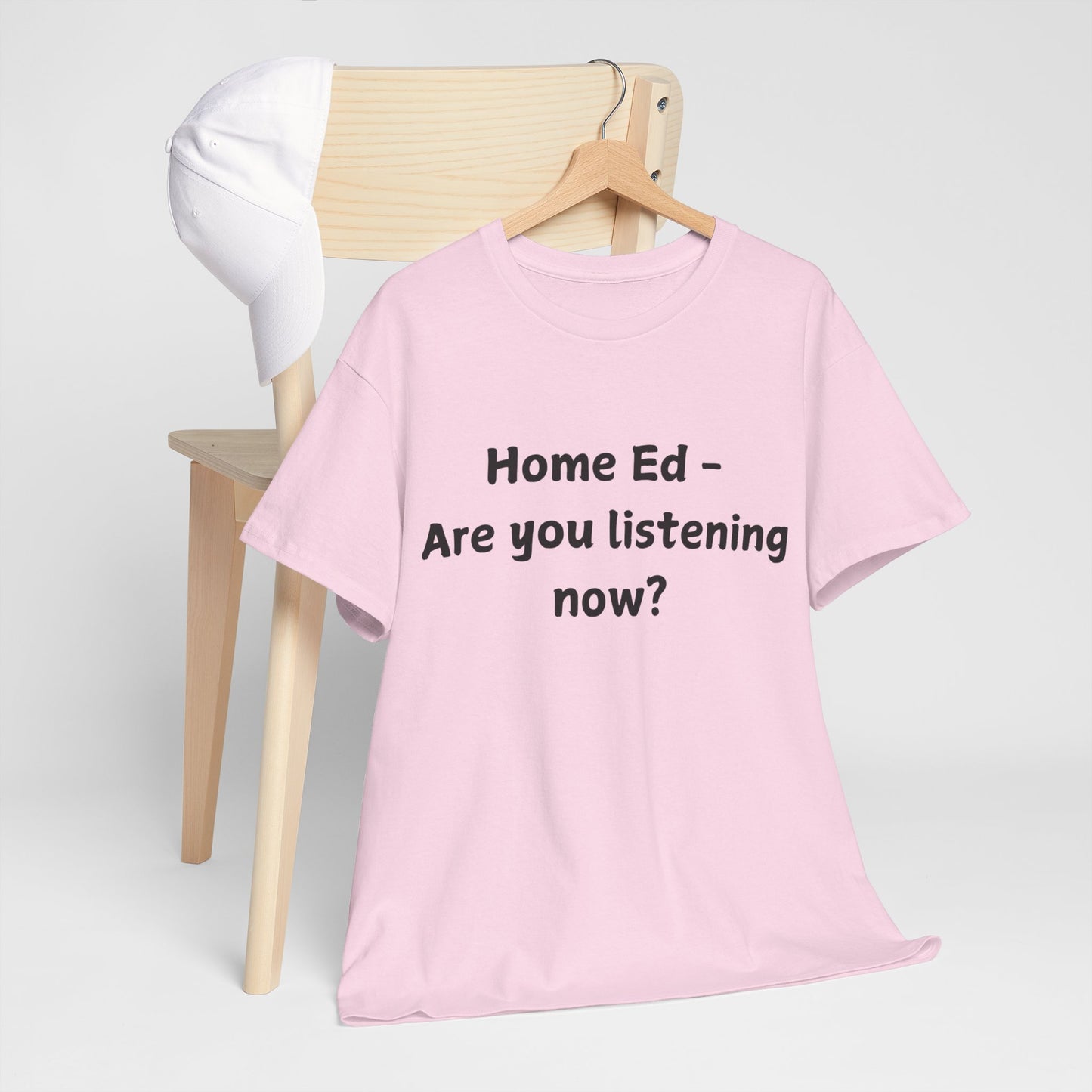 Home Ed – Are You Listening Now? T‑Shirt
