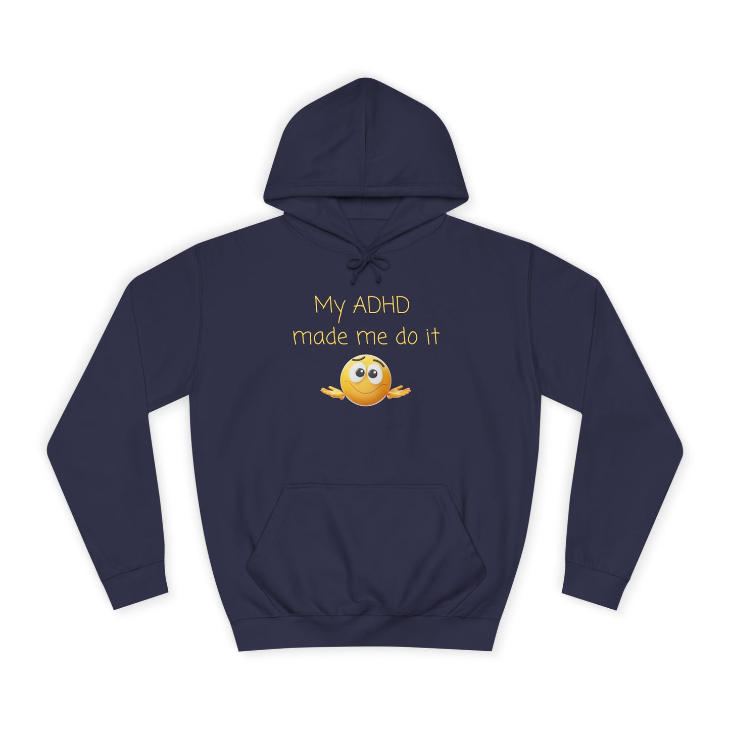 ADHD Made Me Do It Hoodie — Funny Emoji College Pullover