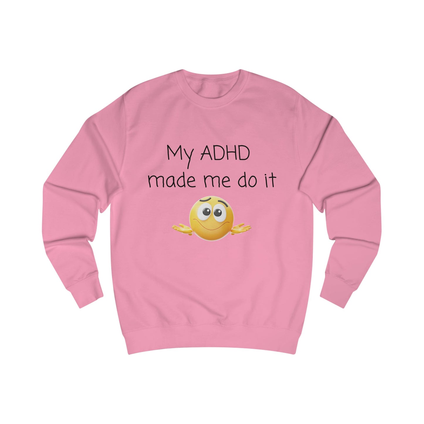 ADHD Made Me Do It Sweatshirt — Funny ADHD Awareness Crewneck with Emoji