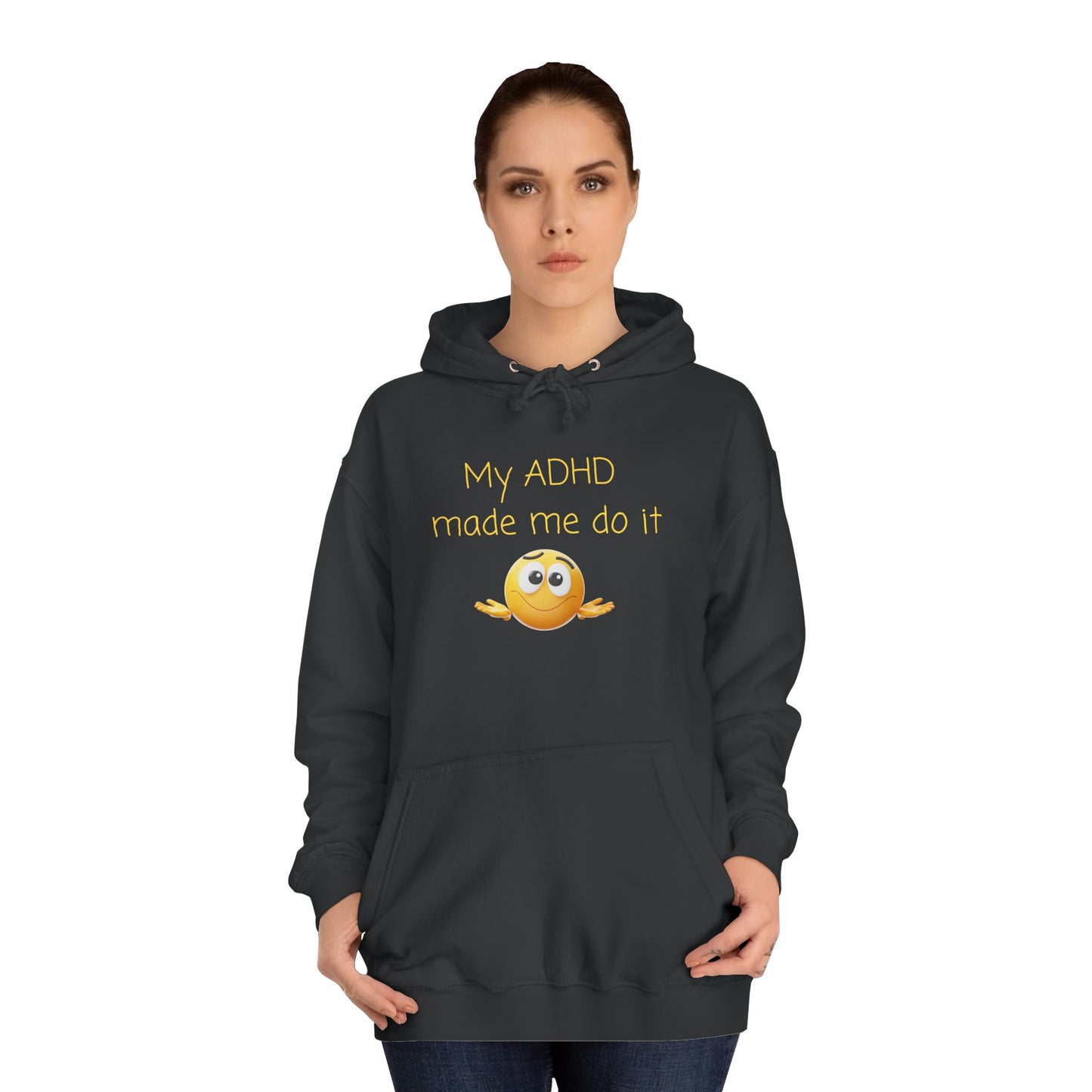 ADHD Made Me Do It Hoodie — Funny Emoji College Pullover