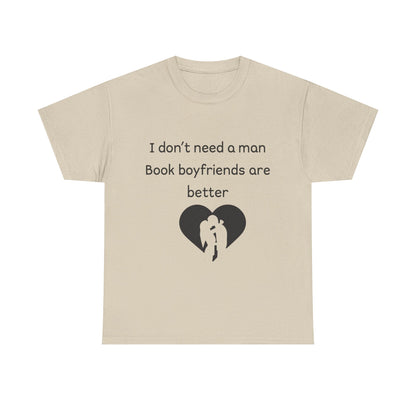 Book Boyfriends Are Better Tee — Funny Literary Lover T-Shirt