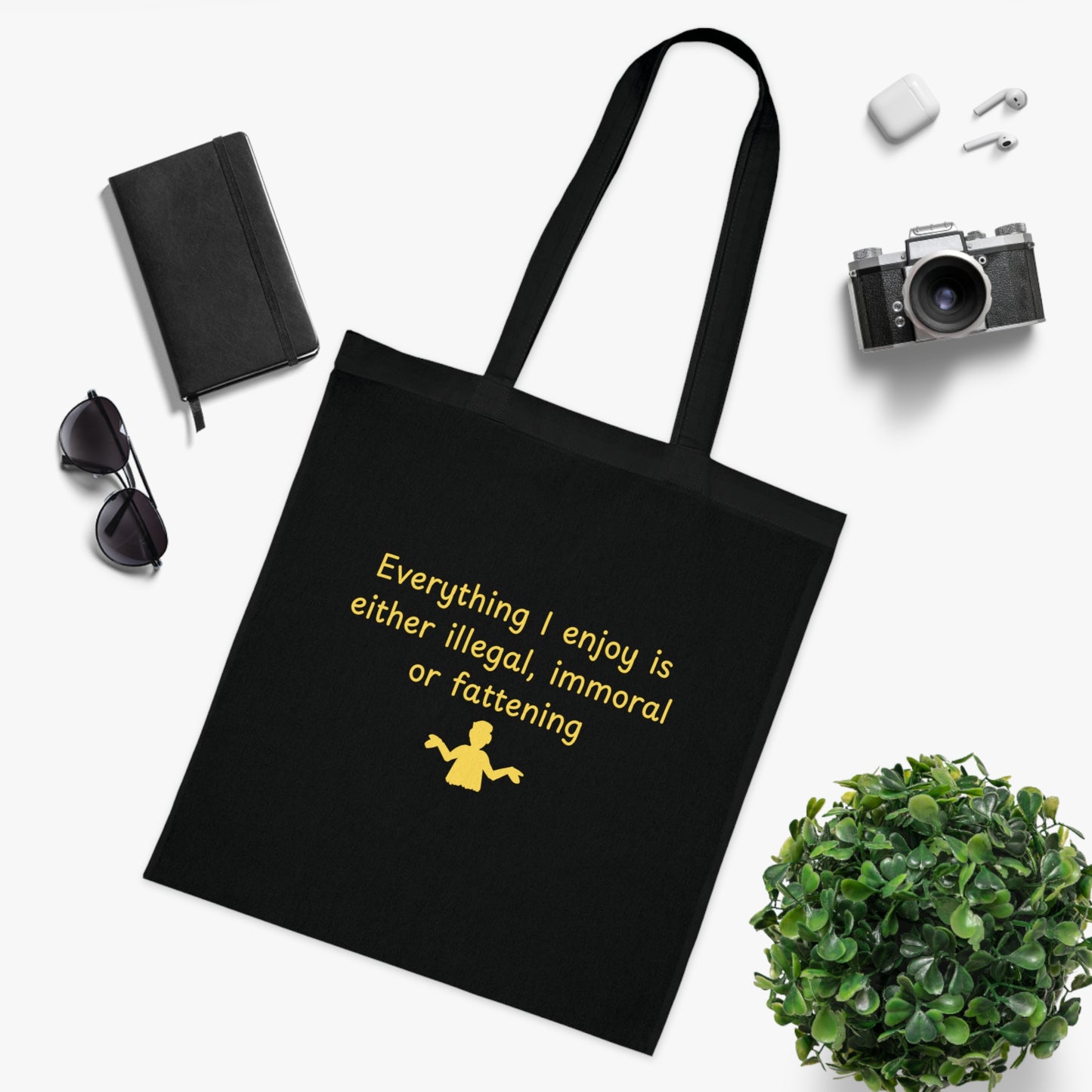 Tote Bag — “Everything I Enjoy Is Either Illegal, Immoral or Fattening” Funny Quote Cotton Tote