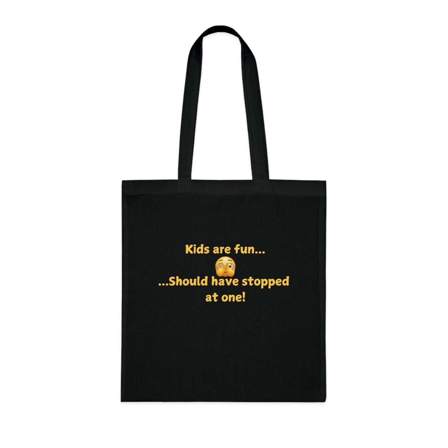 Tote Bag — "Kids are fun... Should have stopped at one!" Funny Parent Humor Cotton Tote