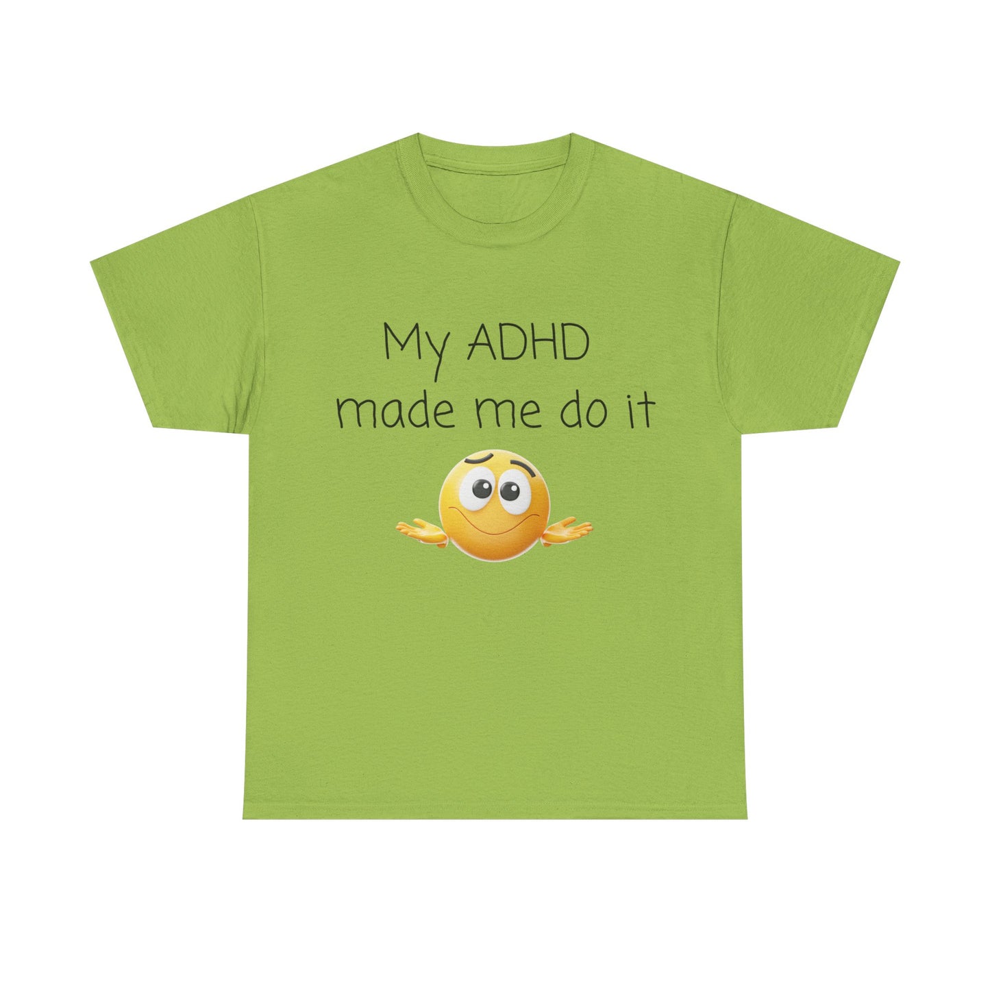 ADHD Made Me Do It T-Shirt — Funny ADHD Emoji Tee