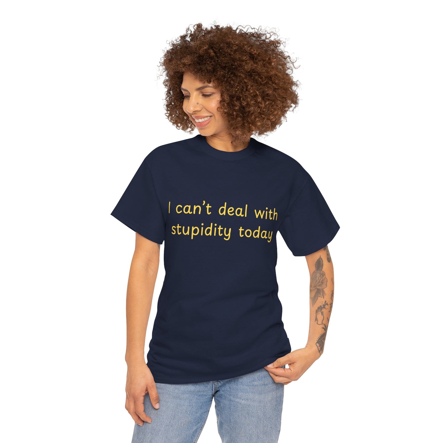 Graphic Tee — "I Can't Deal With Stupidity Today" Funny Statement Shirt