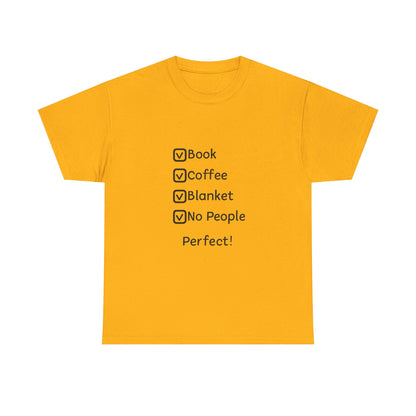 T-Shirt — 'Book, Coffee, Blanket, No People — Perfect!' Cozy Introvert Tee