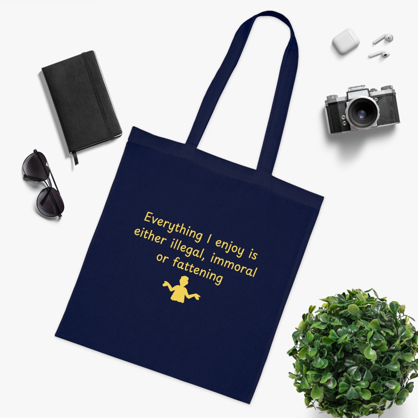 Tote Bag — “Everything I Enjoy Is Either Illegal, Immoral or Fattening” Funny Quote Cotton Tote