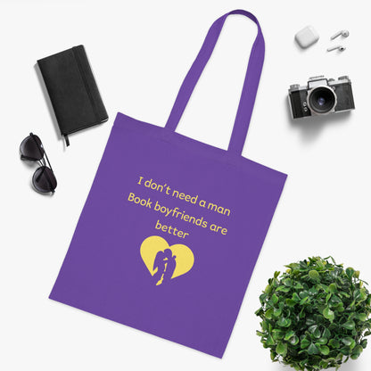 Book Lover Tote — “I Don’t Need a Man, Book Boyfriends Are Better” Cotton Tote Bag
