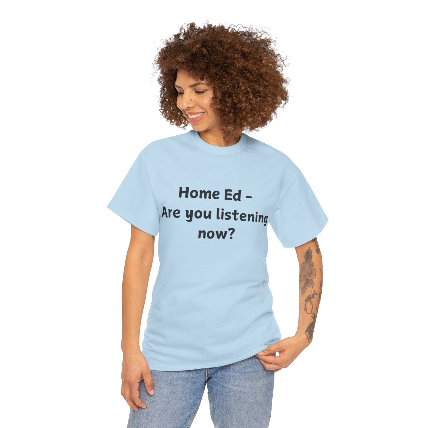 Home Ed – Are You Listening Now? T‑Shirt