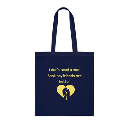 Book Lover Tote — “I Don’t Need a Man, Book Boyfriends Are Better” Cotton Tote Bag