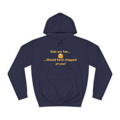 Hoodie — "Kids are fun  Should have stopped at one!" Funny Mom Joke Pullover