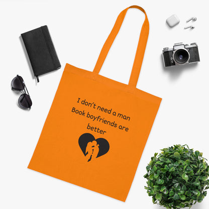 Tote Bag — “I don’t need a man, Book boyfriends are better” Literary Quote Cotton Tote