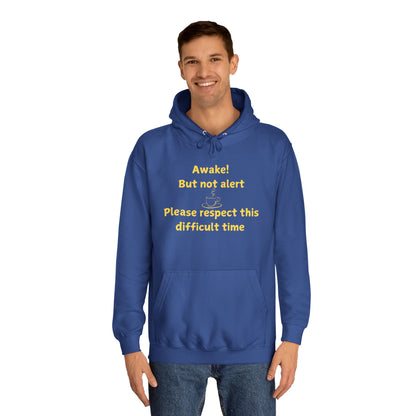Hoodie — "Awake! But not alert" Relaxed College Humor Hoodie
