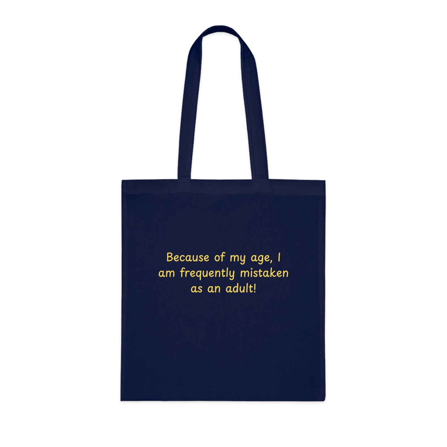 Tote Bag — "Because of my age, I am frequently mistaken as an adult" Funny Cotton Market Tote