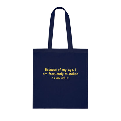 Tote Bag — "Because of my age, I am frequently mistaken as an adult" Funny Cotton Market Tote