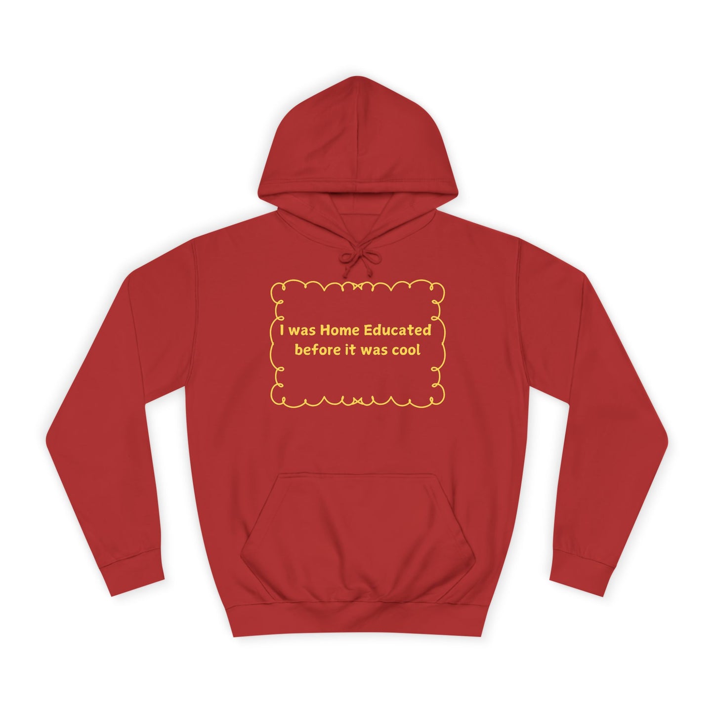 Home Educated Hoodie — “I Was Home Educated Before It Was Cool” Pullover