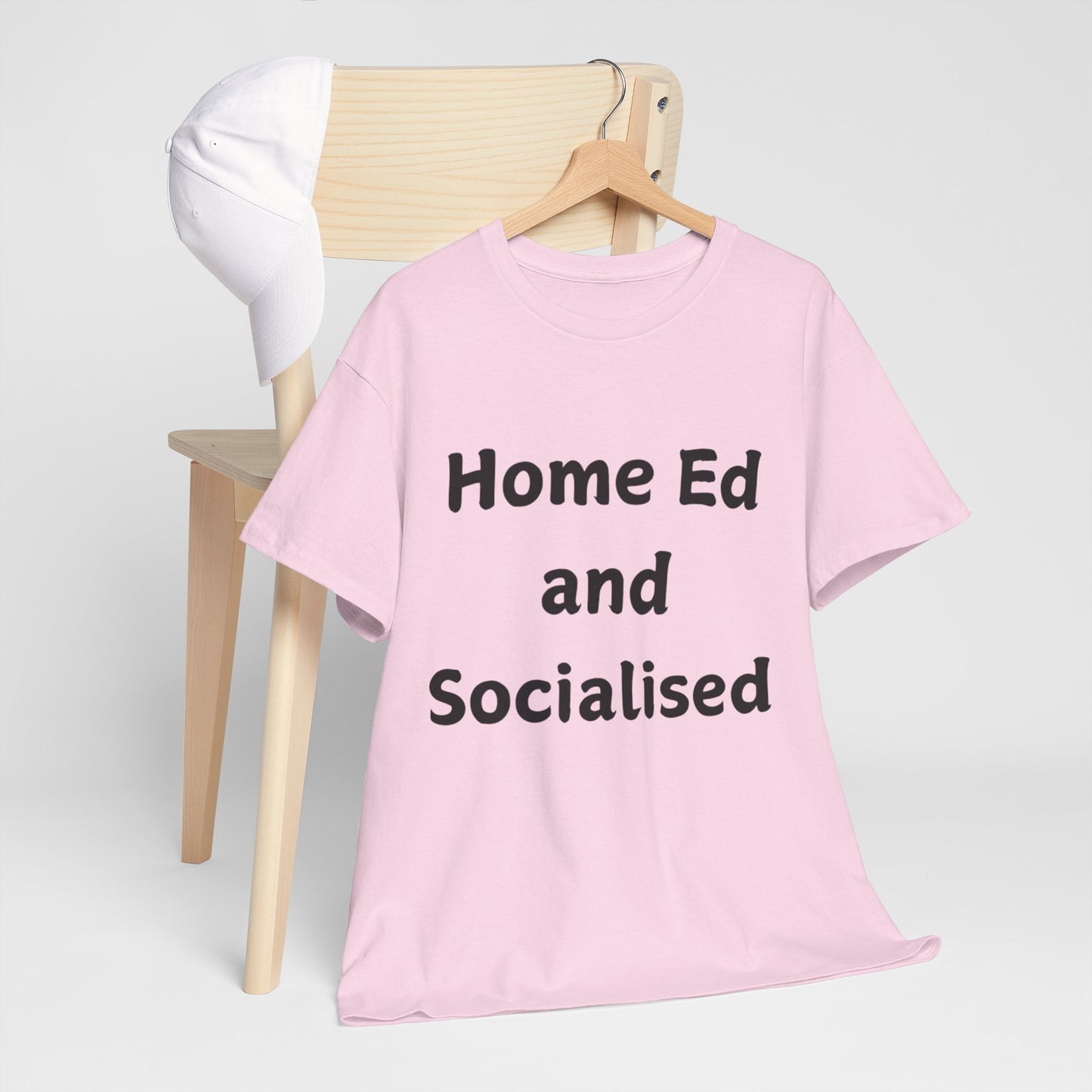 Home Ed and Socialised Tee — Funny Homeschooling T‑Shirt for Parents & Kids