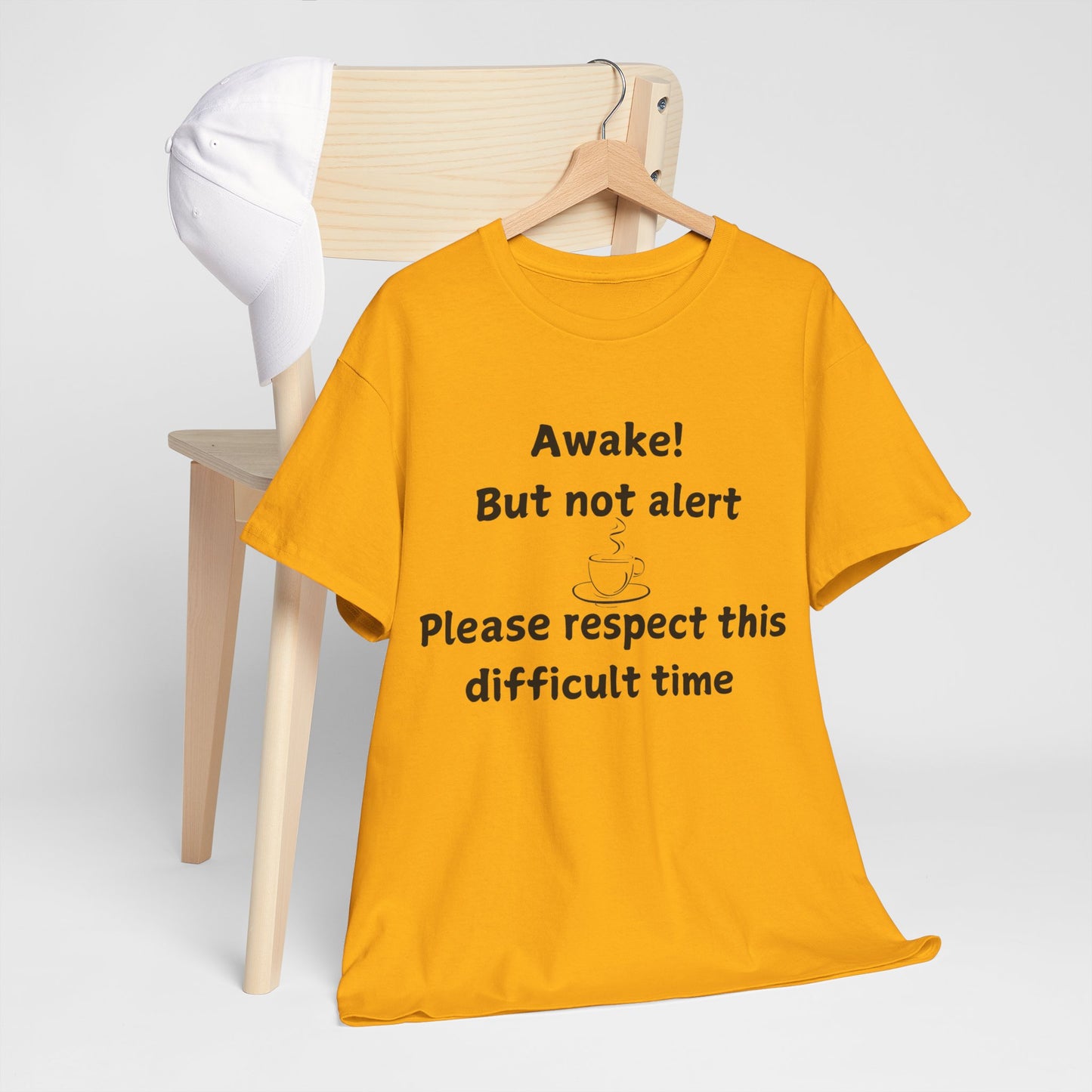 T‑Shirt — "Awake! But not alert — Please respect this difficult time" Relaxed Humor Tee