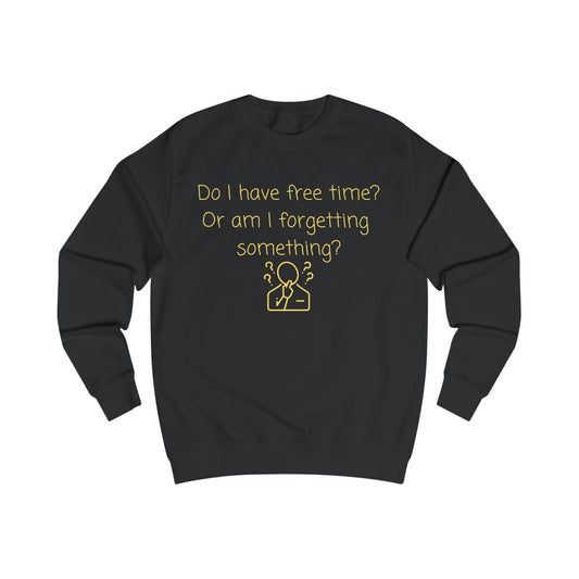 Funny 'Do I Have Free Time?' Sweatshirt — Relatable Introvert Pullover