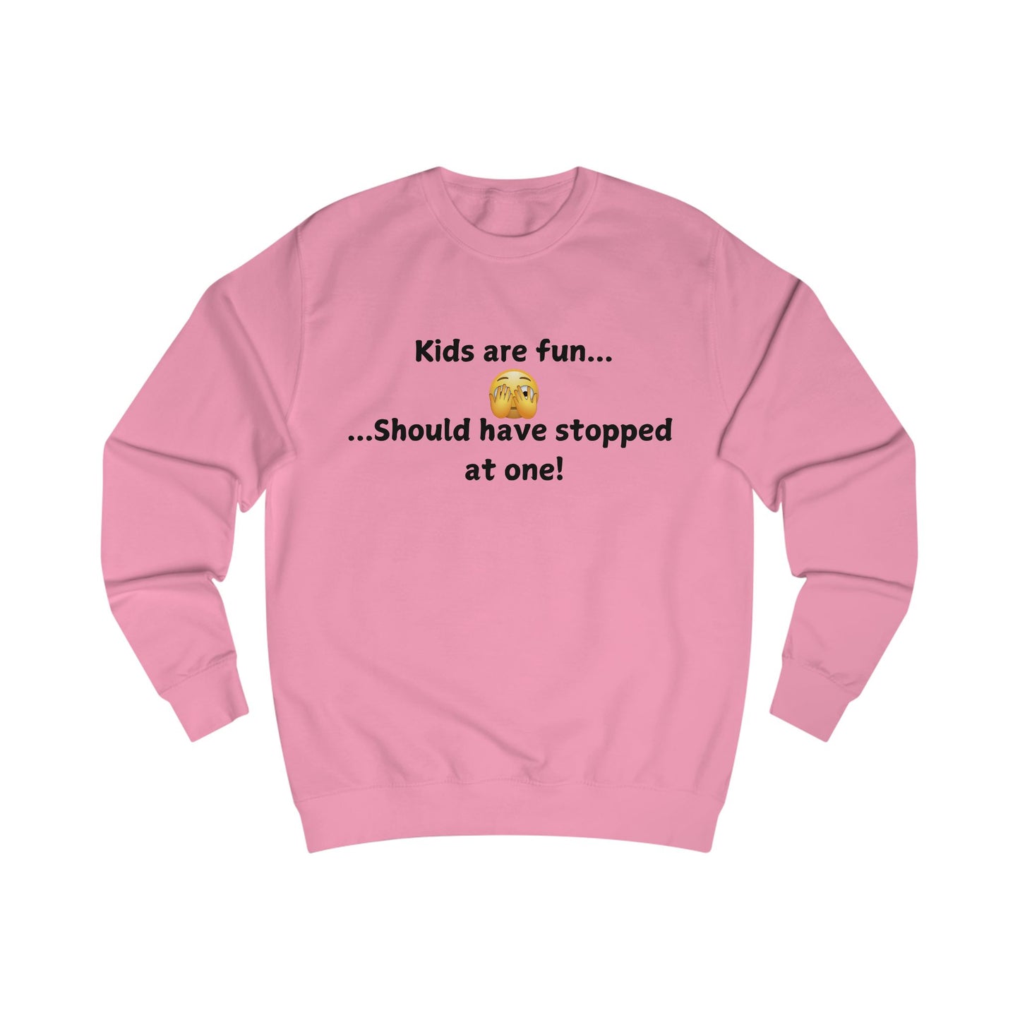 Kids Are Fun… Should Have Stopped At One Sweatshirt — Funny Parenting Crewneck