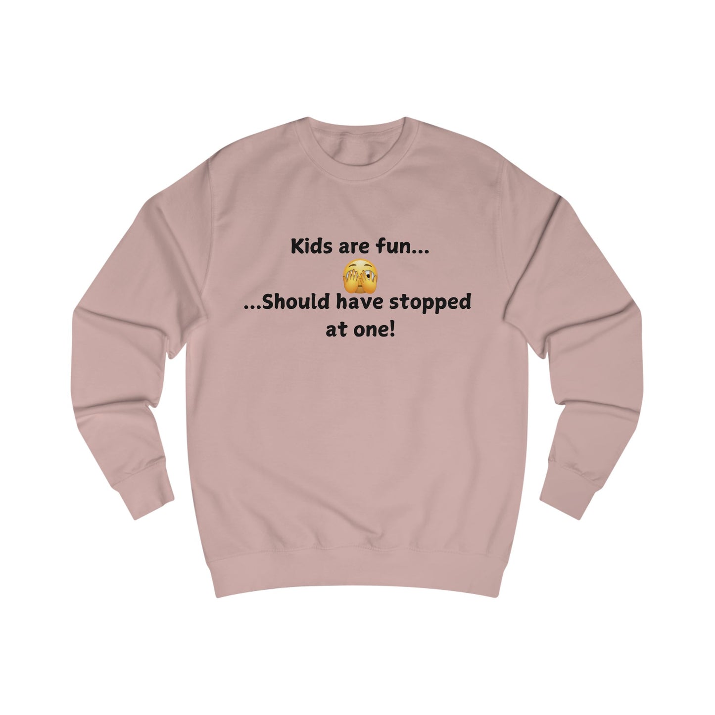 Kids Are Fun… Should Have Stopped At One Sweatshirt — Funny Parenting Crewneck
