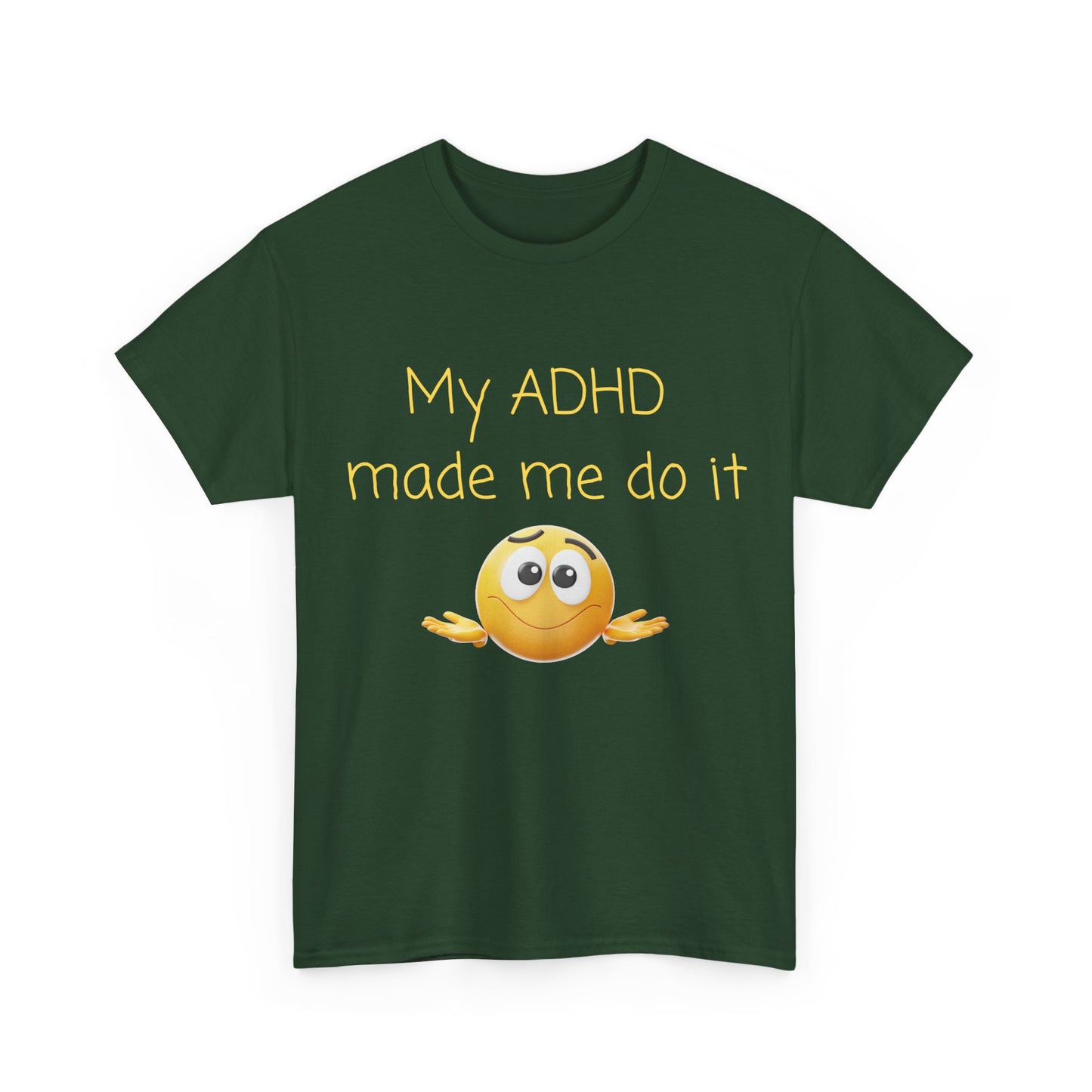 ADHD Made Me Do It T-Shirt — Funny ADHD Awareness Tee with Shrug Emoji