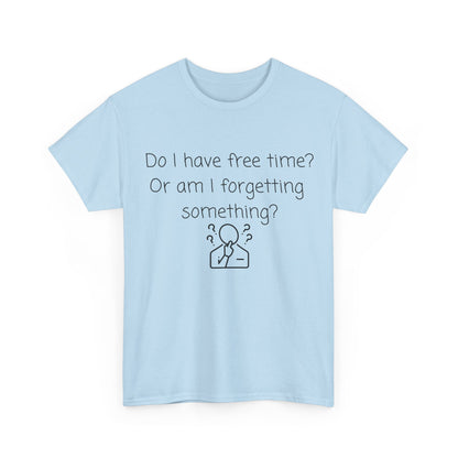 Do I Have Free Time? Funny Minimalist White T-Shirt — Relatable Introvert Tee