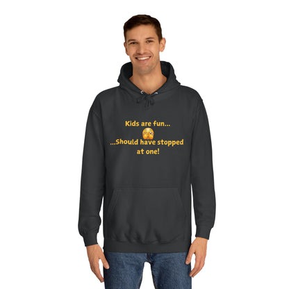 Hoodie — "Kids are fun  Should have stopped at one!" Funny Mom Joke Pullover