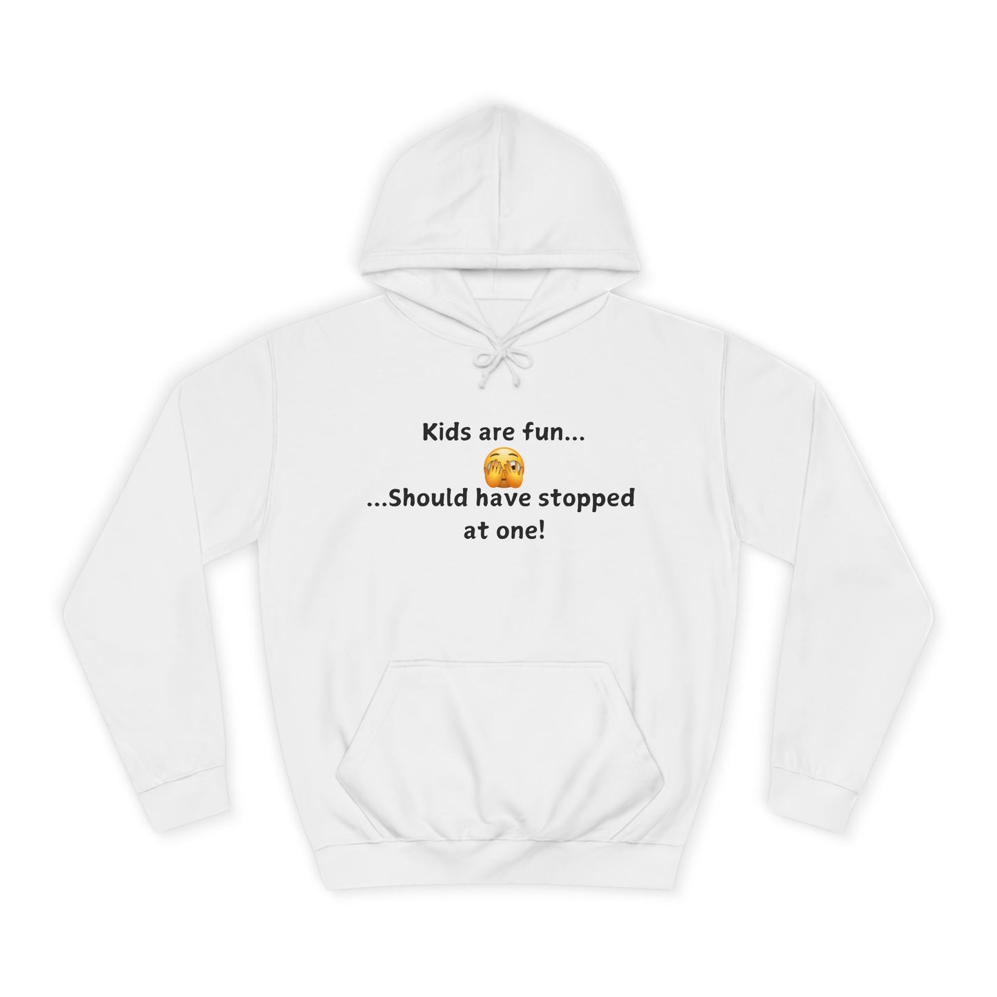 Hoodie — "Kids are fun... Should have stopped at one!" Humorous New Parent Pullover
