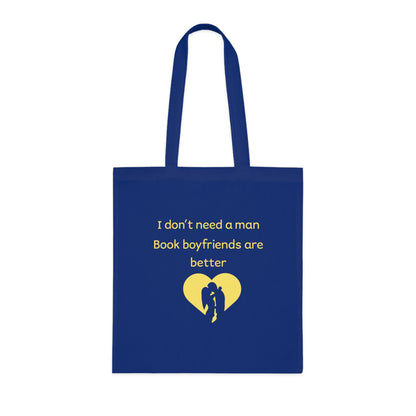 Book Lover Tote — “I Don’t Need a Man, Book Boyfriends Are Better” Cotton Tote Bag