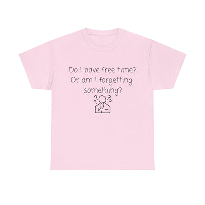 Do I Have Free Time? Funny Minimalist White T-Shirt — Relatable Introvert Tee