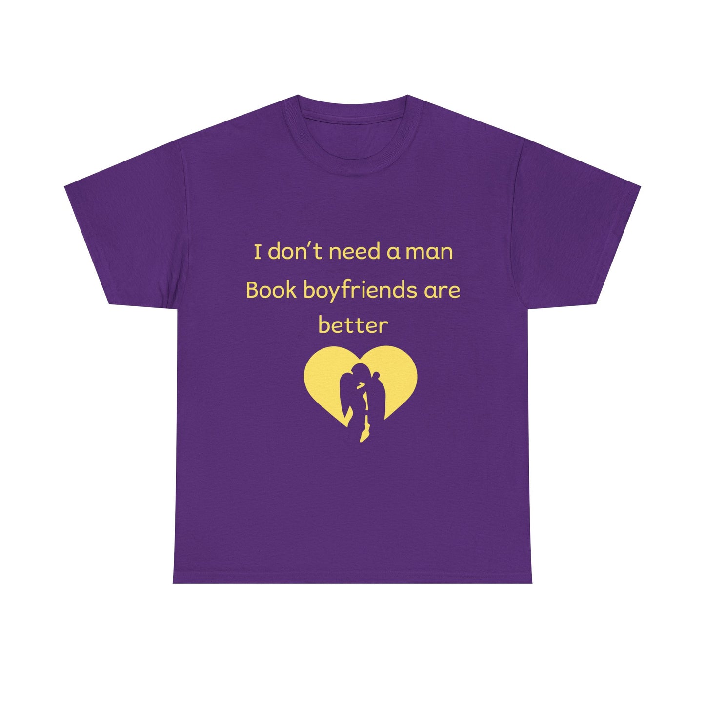 Book Boyfriends Are Better T‑Shirt — I Don’t Need A Man Literary Romance Tee