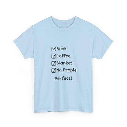T-Shirt — 'Book, Coffee, Blanket, No People — Perfect!' Cozy Introvert Tee