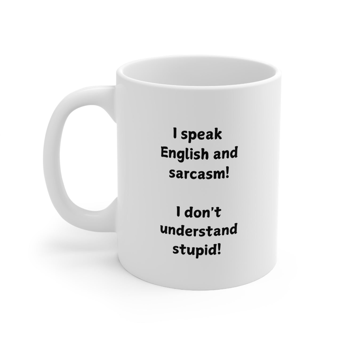 Ceramic Mug — "I Speak English and Sarcasm" Funny Coffee Cup (11oz, 15oz)