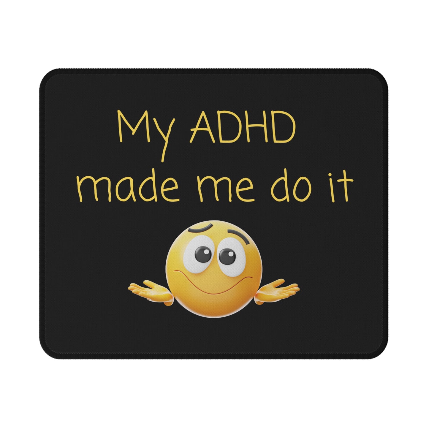 Mouse Pad — "My ADHD Made Me Do It" Non-Slip Gaming Mousepad