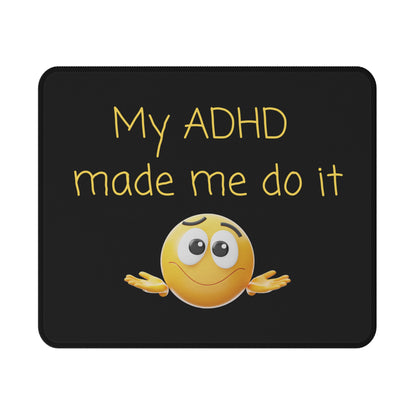 Mouse Pad — "My ADHD Made Me Do It" Non-Slip Gaming Mousepad